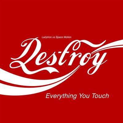 Ladytron - Destroy Everything You Touch (Space Motion Remix)'s cover