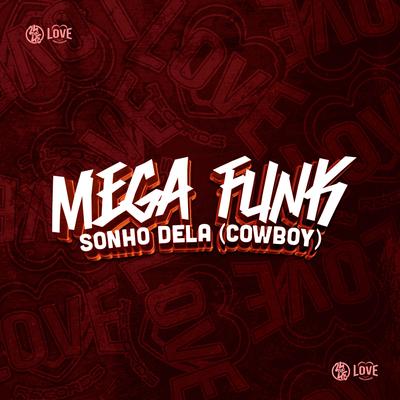Mega Funk Sonho Dela - Cowboy By DJ PANDISK's cover