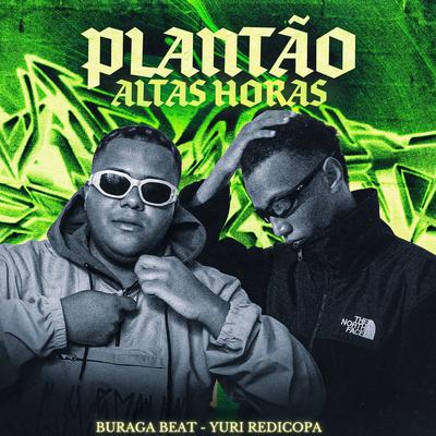 Plantão Altas Horas By Buraga Beat, Yuri Redicopa's cover