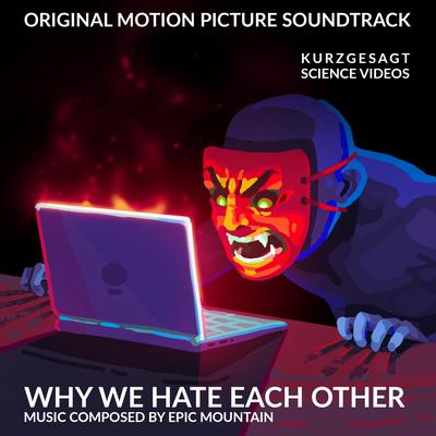 Why We Hate Each Other By Epic Mountain's cover