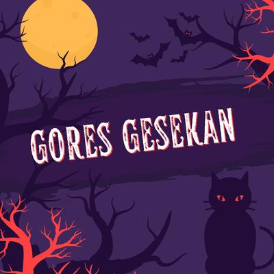 GORES GESEKAN's cover