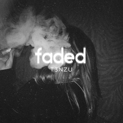 Faded By T3NZU's cover