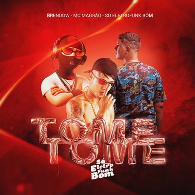 TOME TOME By Brendow, MC Magrão, SO ELETROFUNK BOM's cover