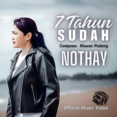 TUJUH TAHUN SUDAH (Nothay)'s cover