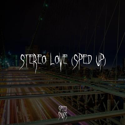 Stereo Love (Sped Up)'s cover