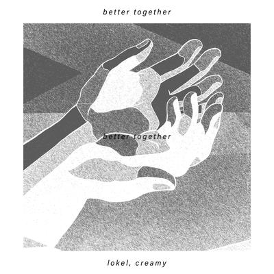 better together By Lokel, creamy's cover