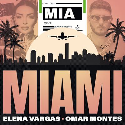 Miami By Elena Vargas, Omar Montes's cover