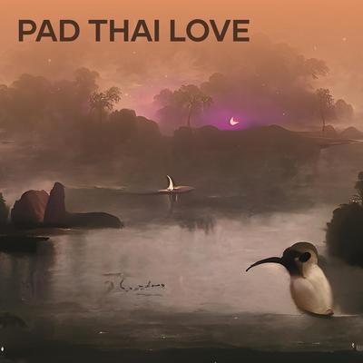 Pad Thai Love's cover