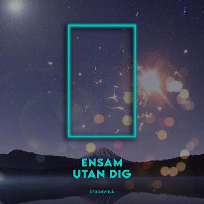 ENSAM UTAN DIG By Studavigå's cover