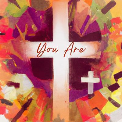 You Are By The Praise Project's cover