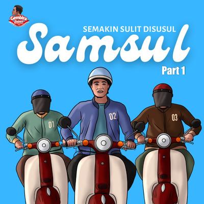 Samsul, Pt. 1 (Semakin Sulit Disusul)'s cover