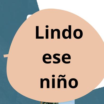 Lindo Ese Niño's cover