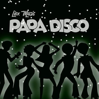 PAPA DISCO (Liox Music Remix) By Liox Music, Adry WG's cover