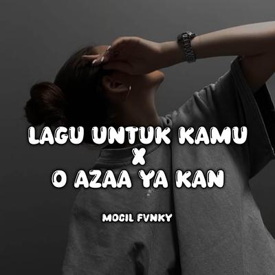 Lagu Untuk Kamu X O Azaa Ya Kan's cover