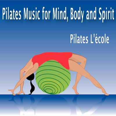 Pilates Concentration Music By Pilates L'école's cover
