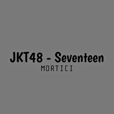 JKT48 - Seventeen's cover