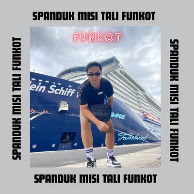 DJ SPANDUK MISI TALI FUNKOT's cover