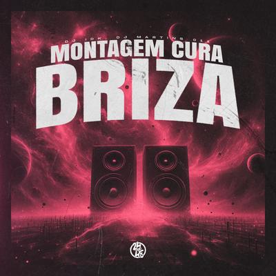 Montagem Cura Briza By DJ Idk, DJ Martins 011's cover