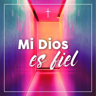 MI DIOS ES FIEL's cover