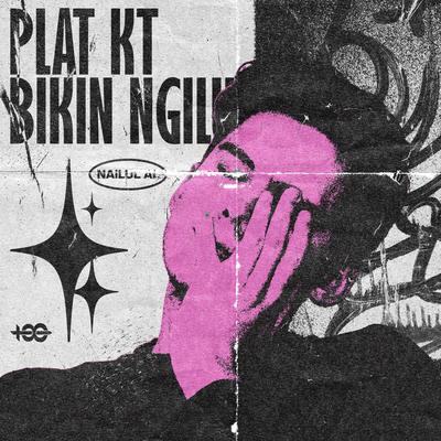 PLAT KT BIKIN NGILU's cover