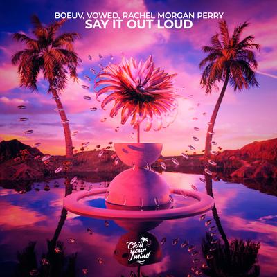 Say It Out Loud By Boeuv, Vowed, Rachel Morgan Perry's cover