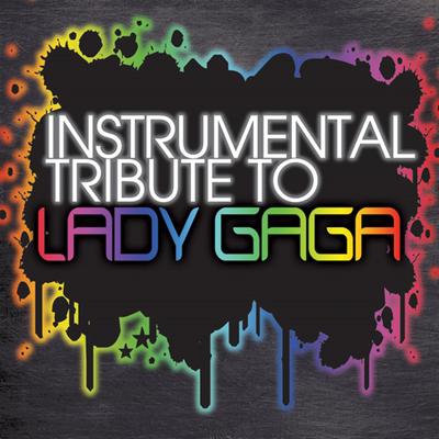 Lady Gaga Instrumental Tribute's cover