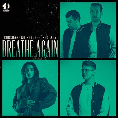 Breathe Again By RobxDan, Krishtoff, Czeglady's cover