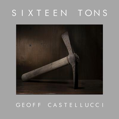 Sixteen Tons By Geoff Castellucci's cover