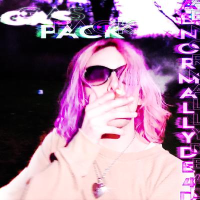 gas pack By AbnormallyDe4d's cover