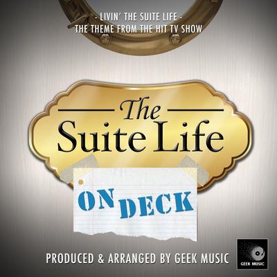 Livin' The Suite Life (From "The Suite Life On Deck") By Geek Music's cover