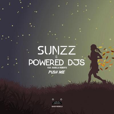 Push Me By SUNZZ, Powered Djs, Isabella Roberts's cover