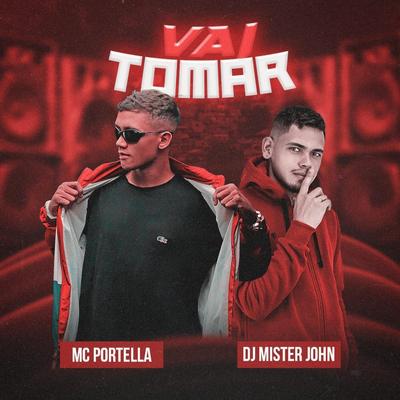 Vai Tomar By MC Portella, DJ MISTER JOHN's cover