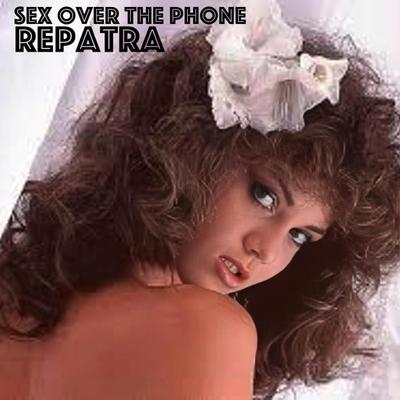 Sex Over The Phone's cover