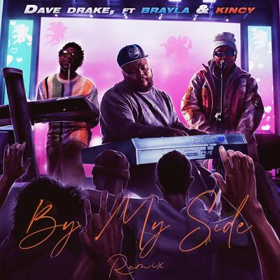 By My Side (Remix) By Dave Drake, brayla, kincy's cover