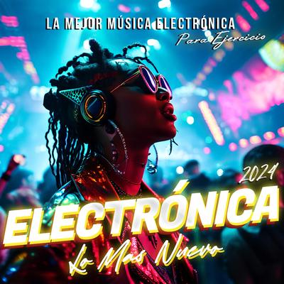 Electrónica 2024 - Lo Mas Nuevo's cover