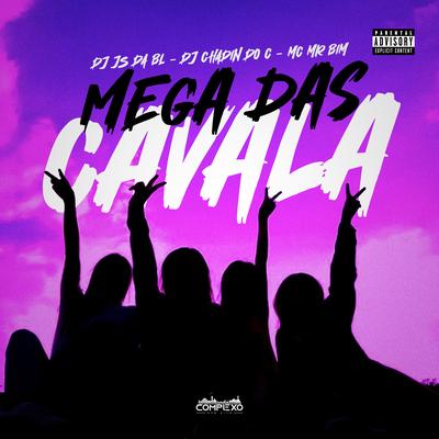 Mega das Cavalas By Dj Js da Bl, Dj Chadin do C, MC Mr Bin, Complexo dos Hits's cover