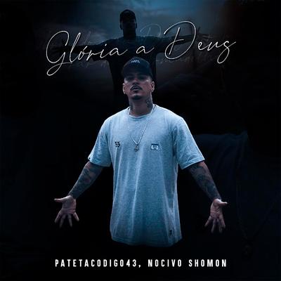 Glória a Deus By patetacodigo43, Nocivo Shomon's cover