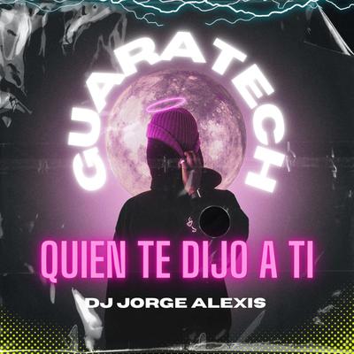 Quien Te Dijo A Ti (Guaratech)'s cover