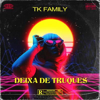 Deixa de truques By TK Family's cover