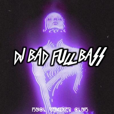 DJ BAD FULL BASS's cover