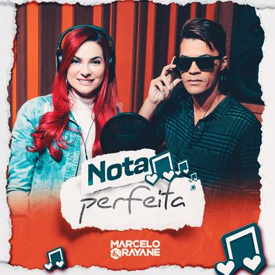 Nota Perfeita By Marcelo & Rayane's cover