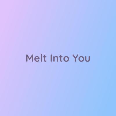 Melt Into You's cover