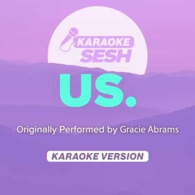 us. (Originally Performed by Gracie Abrams & Taylor Swift) (Karaoke Version) By karaoke SESH's cover