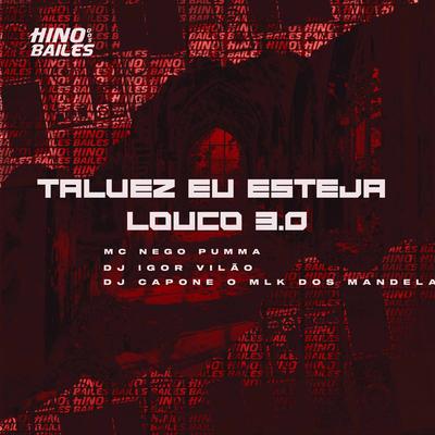 Talvez Eu Esteja Louco 3.0's cover