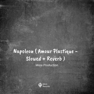 Napoleon (Amour Plastique - Slowed + Reverb)'s cover