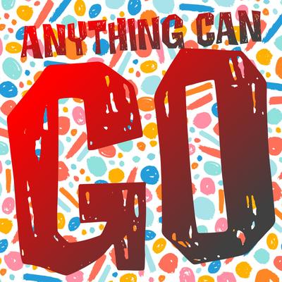 Anything Can Go's cover