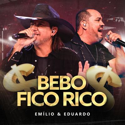Bebo Fico Rico (Ao Vivo) By Emílio & Eduardo's cover