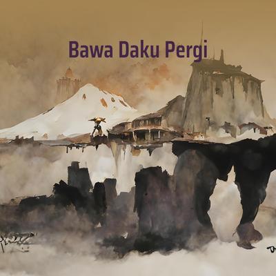 Bawa Daku Pergi's cover