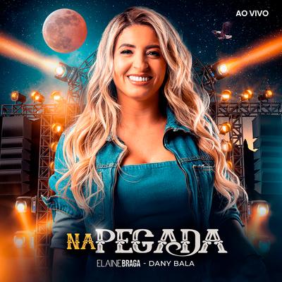 Na Pegada (Ao Vivo) By Elaine Braga, Dany Bala's cover