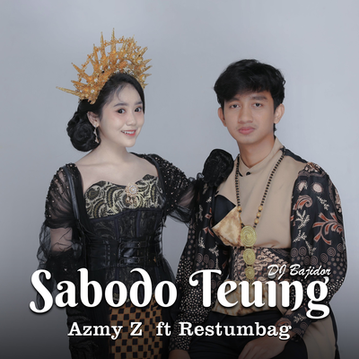 Sabodo Teuing DJ Bajidor By Azmy Z, Restumbag's cover